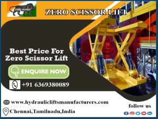 Zero Scissor Lift Chennai,Tamilnadu,India,Bangalore,Hyderabad,Karnataka,Noida,UAE,Andhra,Telangana,Coimbatore,Mysore,Guj