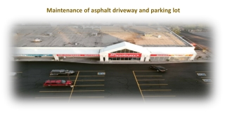 Maintenance of asphalt driveway and parking lot