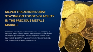 Silver Traders In Dubai Staying On Top Of Volatility In The Precious Metals Market