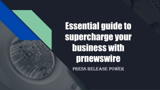 Essential guide to supercharge your business with prnewswire