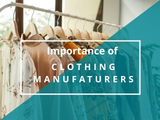 Importance of Clothing Manufacturers