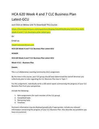 HCA 620 Week 4 and 7 CLC Business Plan Latest-GCU