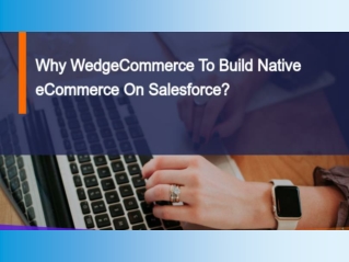 Why need to build eCommerce website On Salesforce? - WedgeCommerce