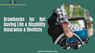 Drawbacks for Not Having Life & Disability Insurance & Dentists