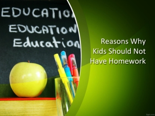 Reasons Why Kids Should Not Have Homework