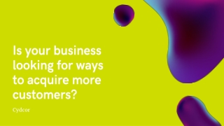 Is your business looking for ways to acquire more customers? - Cydcor