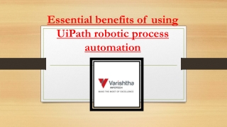 Essential benefits of using UiPath robotic process automation