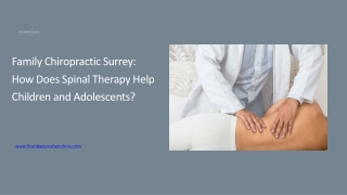 Family Chiropractic Surrey: How Does Spinal Therapy Help Children and Adolescent