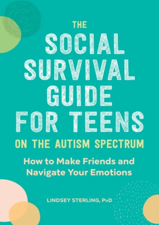 $PDF$/READ/DOWNLOAD The Social Survival Guide for Teens on the Autism Spectrum: