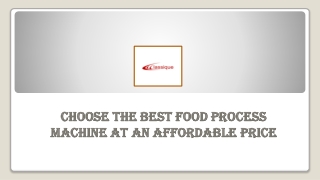 Choose the Best Food Process Machine at an Affordable Price