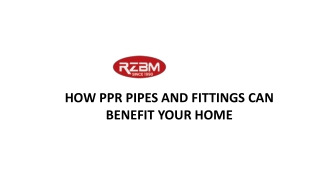 How PPR Pipes and Fittings Can Benefit Your Home