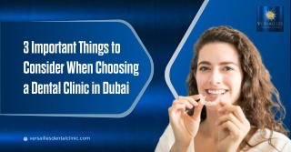 3 Important Things to Consider When Choosing a Dental Clinic in Dubai