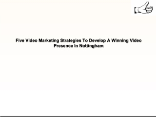 Five Video Marketing Strategies To Develop A Winning Video Presence In Nottingham