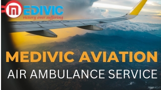 Medivic Aviation Air Ambulance with a Fully Trained Medical Team