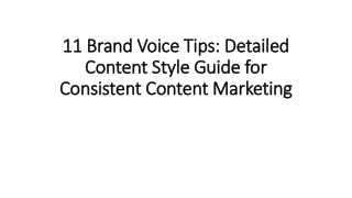 Brand Voice Tips: Detailed Content Style Guide for Consistent Content Marketing