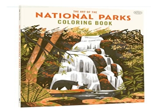 [READ PDF] The Art of the National Parks: Coloring Book (Fifty-Nine Parks, Color