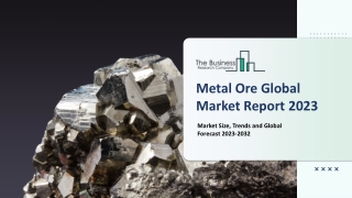 Metal Ore Market Size, Trends And Overview Report 2023-2032