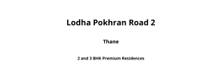 Lodha Pokhran Road 2 Thane | E-Brochure