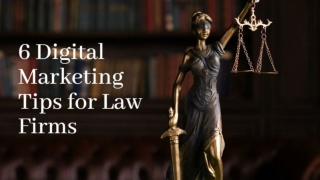6 Digital Marketing Tips for Law Firms