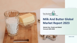 Milk And Butter Market Research Report 2023-2032 | Size, Share And Overview 2023