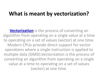 What is meant by vectorization?