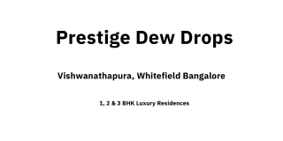 Prestige Dew Drops Whitefield Bangalore | E-Brochure