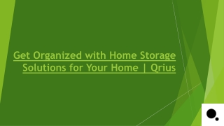 Get Organized with Home Storage Solutions for Your Home | Qrius