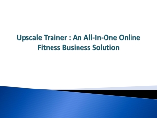 Upscale Trainer -  An All-In-One Online Fitness Business Solution