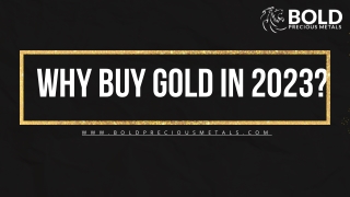 WHY BUY GOLD IN 2023