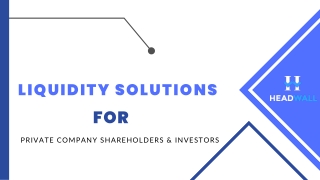 Liquidity Solutions for Private Company Shareholders & Investors