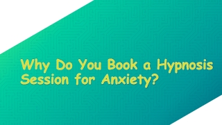 Why Do You Book a Hypnosis Session for Anxiety