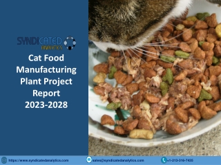 Cat Food Manufacturing Plant Project Report PDF 2023-2028 | Syndicated Analytics