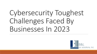 Cybersecurity Toughest Challenges Faced By Businesses In 2023