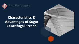 Characteristics and Advantages of Sugar Centrifugal Screen
