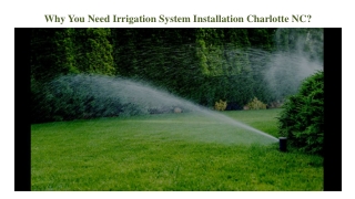 Why You Need Irrigation System Installation Charlotte NC