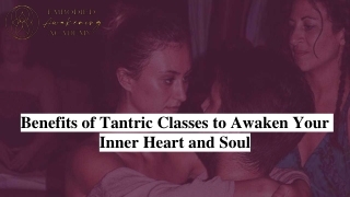 Benefits of Tantric Classes to Awaken Your Inner Heart and Soul