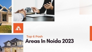 Top 6 Posh  Areas In Noida 2023