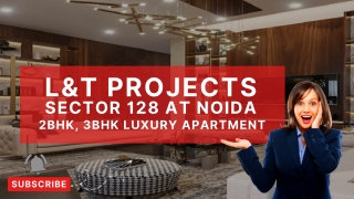 L&T Sector 128 Noida | Amazing 2BHK & 3BHK Best Luxury Apartments