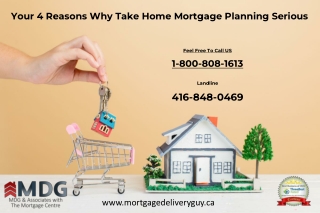 Your 4 Reasons Why Take Home Mortgage Planning Serious - Mortgage Delivery Guy