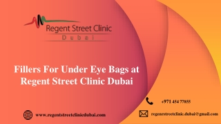 Fillers For Under Eye Bags at Regent Street Clinic Dubai