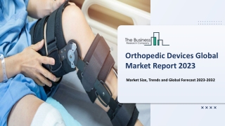 Global Orthopedic Devices Market, Latest Research, Rapid Growth and Developments