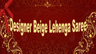 Designer Beige Lehenga Saree