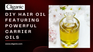 DIY Hair Oil Featuring Powerful Carrier Oils