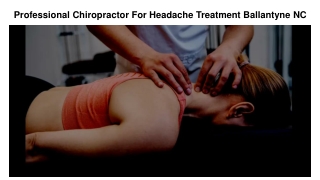 Professional Chiropractor For Headache Treatment Ballantyne NC