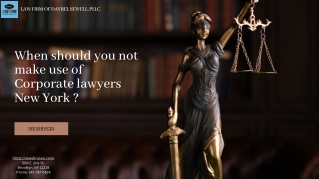 When should you not make use of Corporate lawyers New York ?