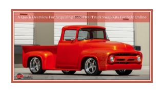 A Quick Overview For Acquiring Ford F100 Truck Swap Kits For Sale Online