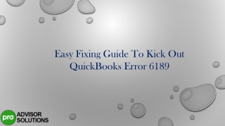 Easy Fixing Guide To Kick Out QuickBooks Error 6189