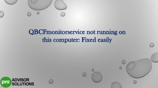 QBCFmonitorservice not running on this computer Fixed easily