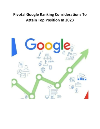 Pivotal Google Ranking Considerations To Attain Top Position In 2023