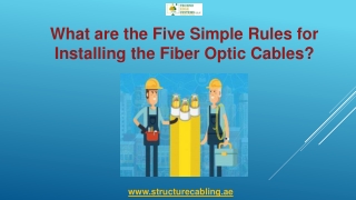 What are the Five Simple Rules for Installing the Fiber Optic Cables